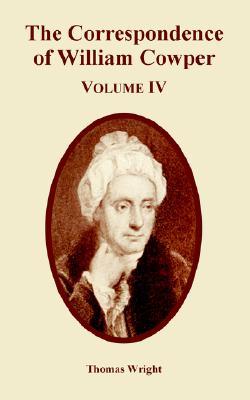 The Correspondence of William Cowper, Volume Four
