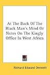 At The Back Of The Black Man's Mind Or Notes On The Kingly Office In West Africa