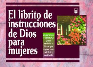 El Librito de Instrucciones de Dios Para Mujeres
