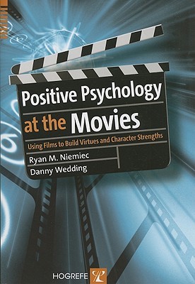 Positive Psychology At The Movies: Using Films to Build Virtues and Character Strengths (Paperback)