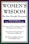 Women's Wisdom: Game of Life and How to Play It, How to Live Life and Love It, Life Power and How to Use It