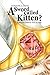 A Sword Called...Kitten?