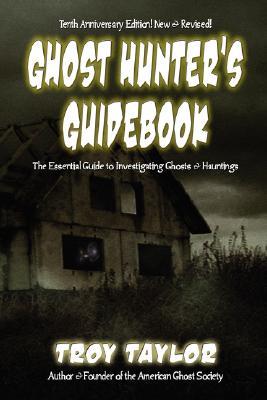Ghost Hunter's Guidebook: The Essential Guide to Investigating Ghosts & Hauntings