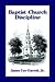 Baptist Church Discipline. Revised Edition by James Leo Garrett Jr.