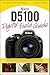 Nikon D5100 Digital Field Guide