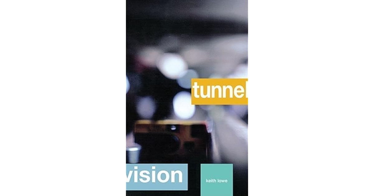 Tunnel Vision By Keith Lowe