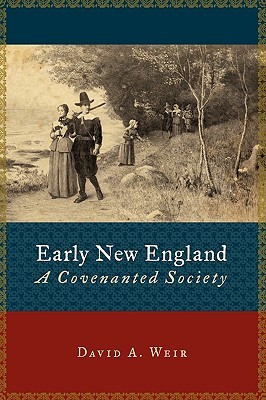 Early New England: A Covenanted Society (Emory University Studies in Law and Religion (EUSLR))