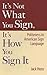 It’s Not What You Sign, It’...