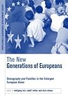 The New Generations of Europeans: Demography and Families in the Enlarged European Union (Population and Sustainable Development)