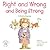 Right & Wrong & Being Stron...