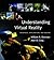 Understanding Virtual Reality by William R. Sherman
