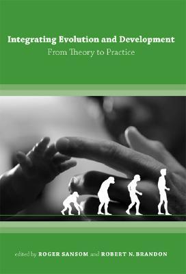 Integrating Evolution and Development: From Theory to Practice (Bradford Books)