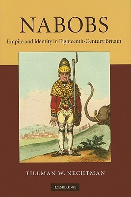 Nabobs: Empire and Identity in Eighteenth-Century Britain (Hardcover)