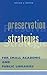 Preservation Strategies for Small Academic and Public Libraries
