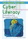 Cyber Literacy: Evaluating the Reliability of Data (Cyber Citizenship and Cyber Safety)