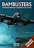 Dambusters: The Definitive History Of 617 Squadron At War, 1943-1945