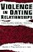 Violence in Dating Relationships: Emerging Social Issues
