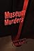 The Museum Murders