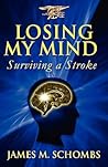 Losing My Mind: Surviving a Stroke