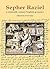 Sepher Raziel: A Sixteenth Century English Grimoire (Sourceworks of Ceremonial Magic Series, 6)