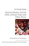 Barack Obama, Jewish Gold, African Gods and Other Prose