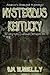 Mysterious Kentucky: The History, Mystery & Unexplained of the Bluegrass State (Mysterious Places from Whitechapel Press)