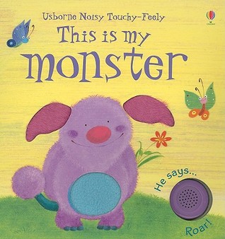 This Is My Monster (Usborne Noisy Touchy-feely)