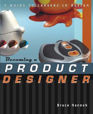 Becoming a Product Designer: A Guide to Careers in Design (Paperback)