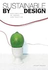 Sustainable by Design: Explorations in Theory and Practice