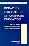 Debating the Future of American Education: Do We Meet National Standards and Assessments? (Brookings Dialogues on Public Policy)