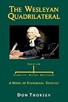 The Wesleyan Quadrilateral: Scripture, Tradition, Reason, & Experience as a Model of Evangelical Theology