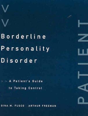 Borderline Personality Disorder: A Patient's Guide to Taking Control