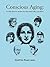 Conscious Aging by Cynthia Rose Lane