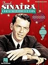 Frank Sinatra: Christmas Collection | Piano Vocal Guitar Sheet Music Book for Holiday Performances | Classic Christmas Songbook with 14 Festive Hits | Sinatra Artist Songbook for Seasonal Sing-Alongs