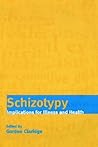 Schizotypy: Implications for Illness and Health