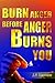 Burn Anger Before Anger Bur...