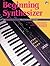 Beginning Synthesizer (Keyboard Magazine Library for Electronic Musicians)