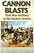 Cannon Blasts: Civil War Artillery in the Eastern Armies
