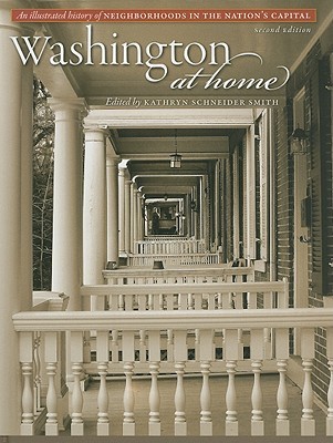 Washington at Home: An Illustrated History of Neighborhoods in the Nation's Capital (Hardcover)