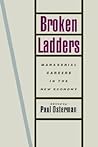 Broken Ladders: Managerial Careers in the New Economy