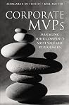 Corporate MVPs: Managing Your Company's Most Valuable Performers Corporate MVPs: Managing Your Company's Most Valuable Performers