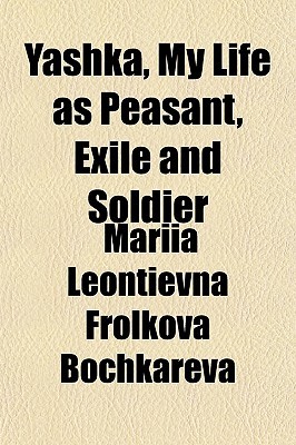 Yashka, My Life as Peasant, Exile and Soldier (Paperback)