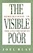 The Visible Poor by Joel M. Blau