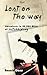 Lost On The Way: Adventures...