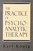 The Practice of Psychoanalytic Therapy (The Library of Object Relations)