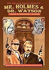 Mr. Holmes & Dr. ...