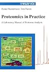 Proteomics in Practice: A Laboratory Manual of Proteome Analysis Proteomics in Practice: A Laboratory Manual of Proteome Analysis