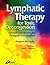 Lymphatic Therapy for Toxic Decongestion: Selected Case Studies for Therapists and Patients