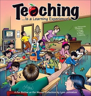 Teaching... Is a Learning Experience!: A For Better or For Worse Collection (Volume 32)