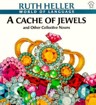 A Cache of Jewels: And Other Collective Nouns (World of Language)